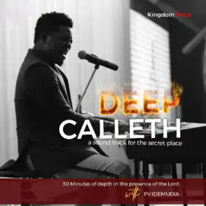 Pv Idemudia - Deep Calleth